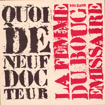 quoi de neuf docteur,serge adam,jazz,label,big band,femme du bouc emissaire